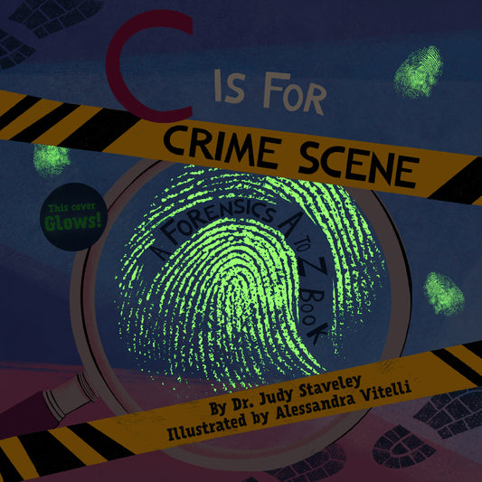 C Is for Crime Scene: A Forensics A to Z Book