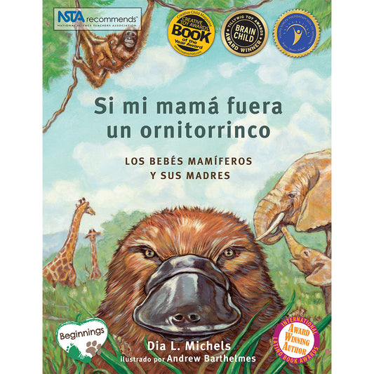 Si mi mamá fuera un ornitorrinco: Los bebés mamíferos y sus madres image 0